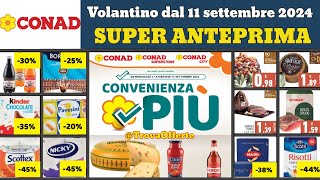 nuovo volantino CONAD 11 settembre 2024 ✅ Convenienza più anteprima 🔥 Super offerte promozioni [upl. by Kcirdec]