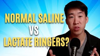 Normal Saline VS Lactate Ringers  Which Is Better [upl. by Rehposirhc]