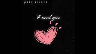 Queen Azurine I need you audio [upl. by Casavant535]