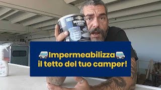 Come sigillare il tetto del tuo camper [upl. by Egin714]