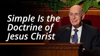 Simple Is the Doctrine of Jesus Christ  Henry B Eyring  October 2024 General Conference [upl. by Aknaib]