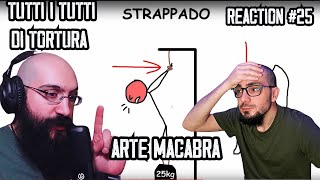 REACTION Tutti i tipi di TORTURA conosciuti 25 [upl. by Theis726]