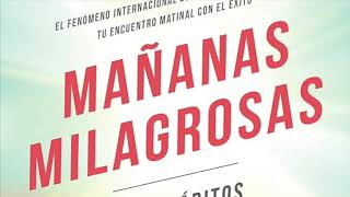 Mañanas Milagrosas  Hal Elrod  Capítulos 4 5 y 6 [upl. by Durnan]