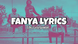 Ethic Entertainment  Fanya Lyrics [upl. by Ondine]