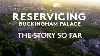 Buckingham Palace Reservicing The Story So Far [upl. by Pearse]