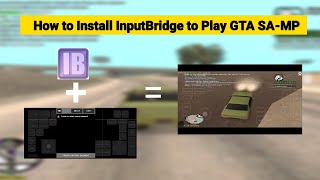 How to Install InputBridge to Play GTA SAMP  Cara Memasang InputBridge untuk Memainkan GTA SAMP‼️ [upl. by Aitsirhc18]