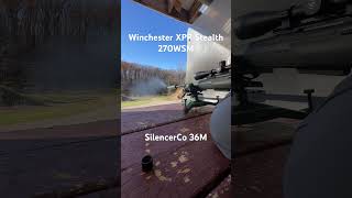 Winchester XPR Stealth 270wsm SilencerCo 36M fyp foryou guns pewpew silence range merica [upl. by Mcripley]