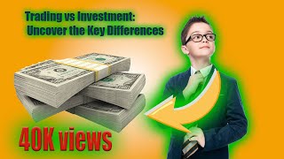 Trading vs Investment Uncover the Key Differences [upl. by Oemac624]