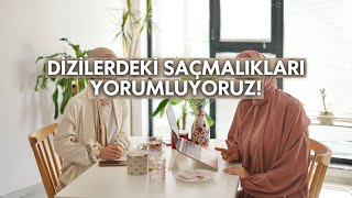 Dizilerdeki saçmalıkları yorumluyoruz [upl. by Orfield]