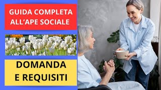 GUIDA COMPLETA ALL’APE SOCIALE  DOMANDA E REQUISITI [upl. by Riba]