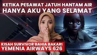 SELAMAT SENDIRIAN KETIKA PESAWATNYA JATUH KENCANG HANTAM LAUTAN  YEMENIA 626 [upl. by Nymassej]