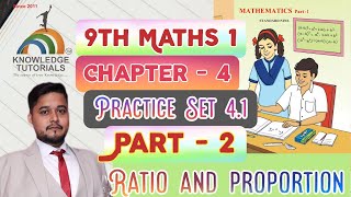 9th Maharashtra Board Chapter 4  Ratio and Proportion Practice Set 41  Part 2 Exp by Salim Sir [upl. by Naara156]