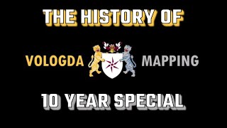 10 Years of Vologda Mapping Part I The History of Vologda Mapping [upl. by Eeramit]