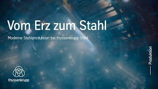 Moderne Stahlproduktion bei thyssenkrupp Steel – vom Erz zum Qualitätsflachstahl [upl. by Niwre]