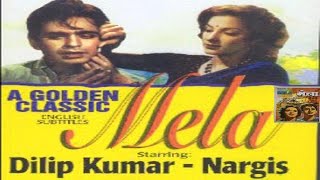 Mela 1948 Superhit Classic Movie  मेला  Dilip Kumar Nargis [upl. by Laddie]