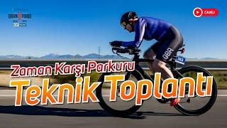 Zamana Karşı Parkuru Teknik Toplantı  UCI Nirvana Gran Fondo Antalya 2024 [upl. by Iliam832]