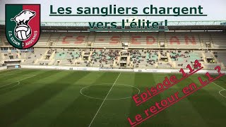 Le retour en L1   CS Sedan Ardennes  Episode 114 [upl. by Stanfield]