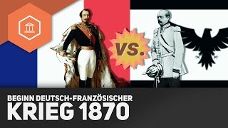 Der Ausbruch des DeutschFranzösischen Krieges 1870  Die Einigung Deutschlands durch Blut und Eisen [upl. by Basir]