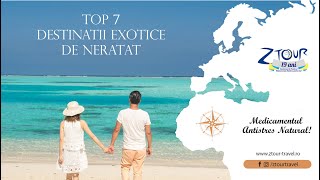 TOP 7 DESTINATII EXOTICE DE NERATAT [upl. by Lirva]