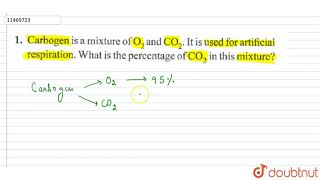 Carbogen is a mixtrue of O2 and CO2  It and CO2  It is used for artificial respireation  W [upl. by Llennyl611]