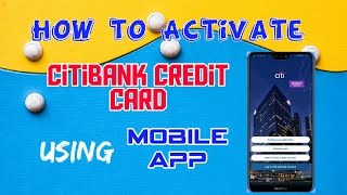 How to Activate Citibank Credit Card using Mobile App [upl. by Wassyngton]