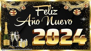 FELIZ AÑO NUEVO 2024  │ 🥂 BRINDA Y CELEBRA EL FELIZ AÑO 2024 con Frases de Año Nuevo 2024 [upl. by Angelico617]