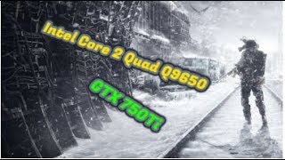 Metro Exodus  Intel Core 2 Quad Q9650  GTX 750Ti gaming benchmark [upl. by Vladamir]