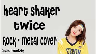 TWICE 트와이스 Heart Shaker 하트쉐이커 rock metal cover [upl. by Falzetta142]