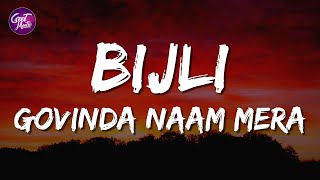 Bijli Lyrics  Govinda Naam Mera  SachinJigar Mika Singh Neha Kakkar [upl. by Decamp576]