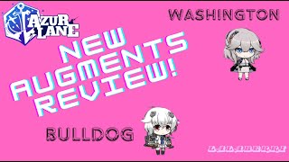 Azur Lane New Augments Review  Washington and Bulldog [upl. by Enej]