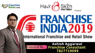 Franchise India Expo 2019 Live from Pragati Maidan Delhi with Ashish Aggarwal  Franchise Business [upl. by Hildy833]