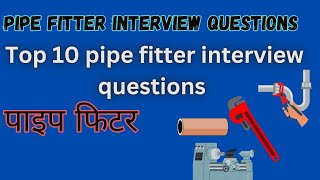 Pipe fitter interview questions pipe fitter mechanical fitter interview questions [upl. by Samalla693]