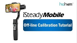 iSteady Mobile Offline Calibration Tutorial [upl. by Etan]