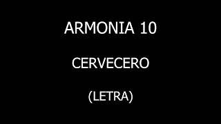 Armonía 10  Cervecero LetraLyrics [upl. by Heymann947]