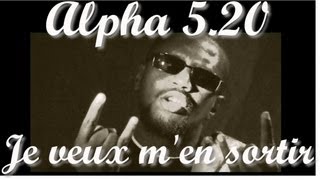 Alpha 520 amp Iron Sy  Je veux men sortir [upl. by Midas]