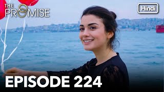 The Promise Episode 224 Hindi Dubbed [upl. by Buzzell378]