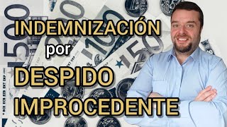 Cómo calcular y reclamar la INDEMNIZACIÓN POR DESPIDO IMPROCEDENTE [upl. by Naivad]