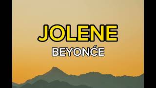 Beyoncé  JOLENE  Lyrics [upl. by Peterec]