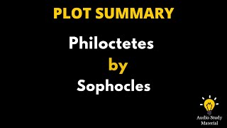 Plot Summary Of Philoctetes By Sophocles  Philoctetes By Sophocles A Summary [upl. by Judon828]