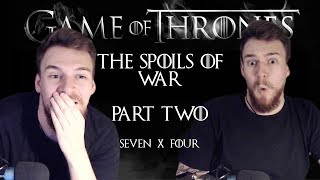 Game of Thrones Reaction  S07E04  “The Spoils of Warquot Part 22 [upl. by Grussing]