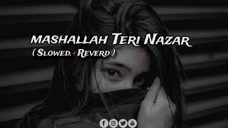 new 2025 lyrics song Mashallah Teri Nazar song  SlowedReverd [upl. by Arodal]