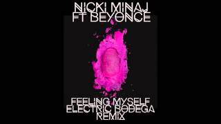 Nicki Minaj  Feeling Myself ft Beyoncé Electric Bodega Remix [upl. by Peih939]