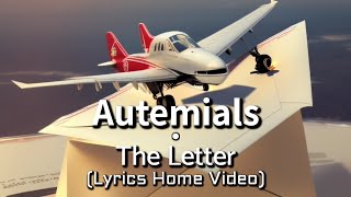 Autemials  The Letter Lyrics Home Video [upl. by Bluma]