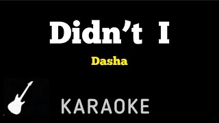 Dasha  Didn’t I  Karaoke Guitar Instrumental [upl. by Drews]