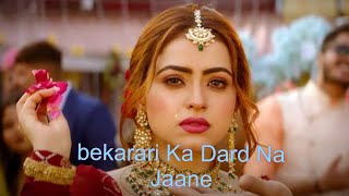 new song bekarari Ka Dard Na Jaane Dil To Pagal Hai Baat Na Mane best song876 [upl. by Jamil858]