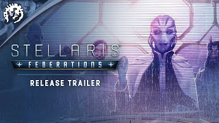 Stellaris Federations  Expansion Release Trailer  Available now [upl. by Moises]