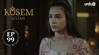 Kosem Sultan  Episode 99  Turkish Drama  Urdu Dubbing  Urdu1 TV  13 February 2021 [upl. by Unni]