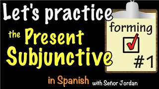 Lets Practice Forming the Present Subjunctive in Spanish  Practice 1 [upl. by Enilkcaj]