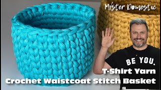 How to Crochet Waistcoat Stitch TShirt Yarn Basket with Mx Domestic [upl. by Sirois]