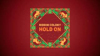 Riddim Colony  Hold on [upl. by Marshal]